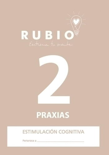 RUBIO - CUADERNO A4 ESTIMULACION COGNITIVA PRAXIAS Nº 2 (Ref.ECP2)